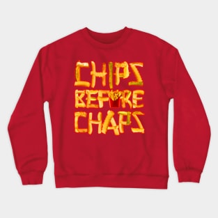 Chips Before Chaps Crewneck Sweatshirt